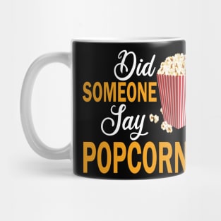 Did Someone Say Popcorn Mug